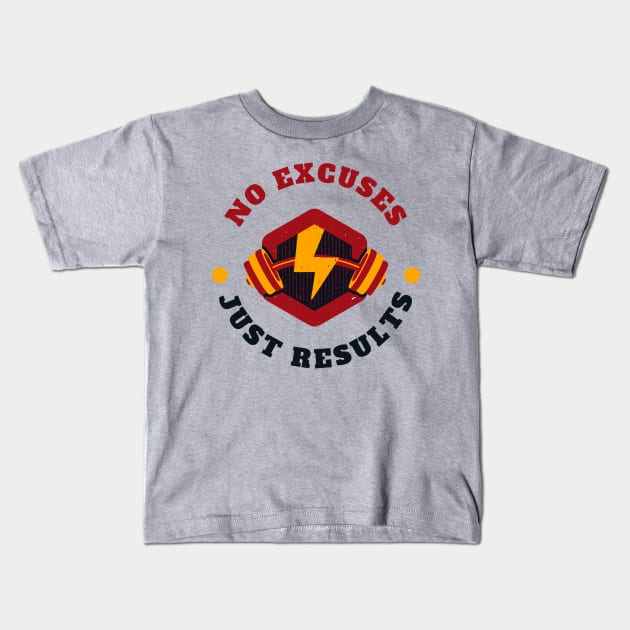 No excuses just results fitness motivation Kids T-Shirt by KJ PhotoWorks & Design